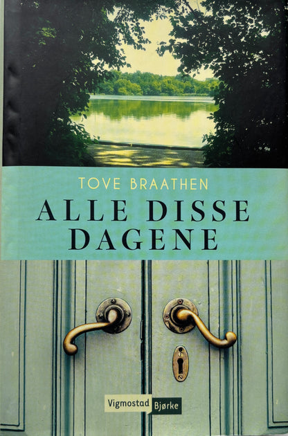 Braathen, Tove: Alle disse dagene