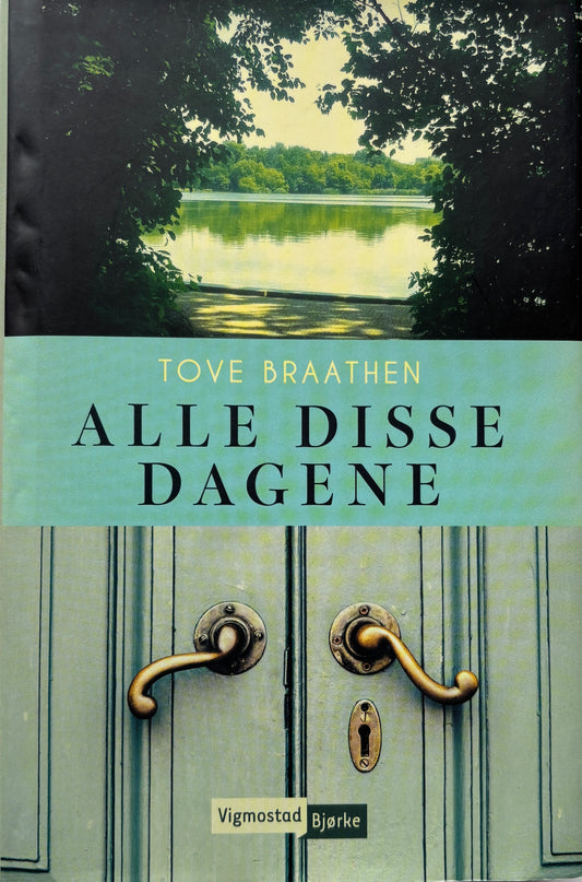 Braathen, Tove: Alle disse dagene