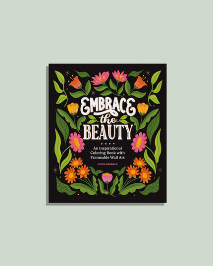 Embrace the Beauty: An Adult Coloring Book | Fargeleggingsbok for Voksne