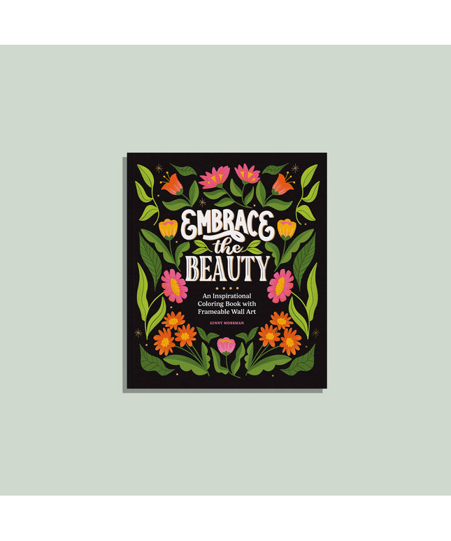 Embrace the Beauty: An Adult Coloring Book | Fargeleggingsbok for Voksne