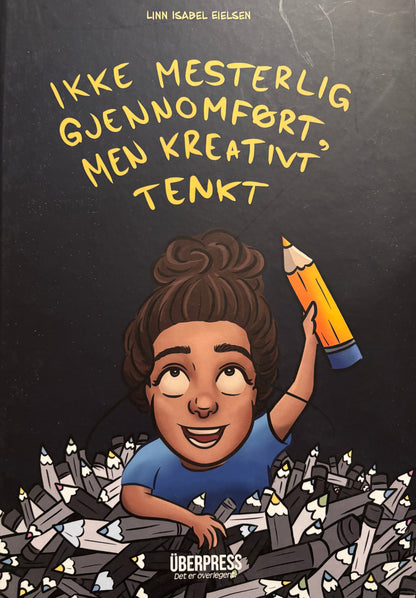 Eielsen, Linn Isabel: Ikke mesterlig gjennomført, men kreativt