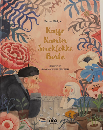 Birkjær, Bettina: Kaffe Kanin Snøklokke Borte