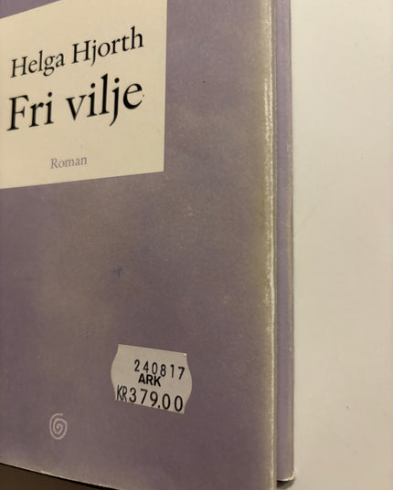 Fri vilje - Vigdis Hjorth (innbundet)