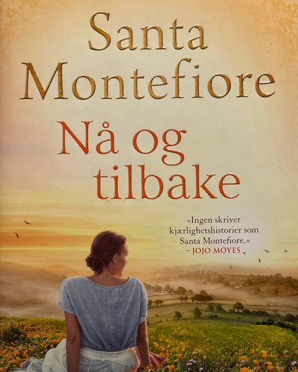 Nå og tilbake - Santa Montefiore (innbundet)