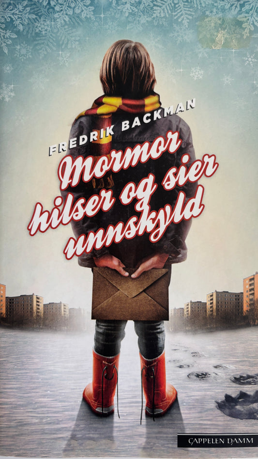Backman, Fredrik: Mormor hilser og sier unnskyld
