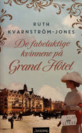 Kvarnstrøm-Jones, Ruth: De fabelaktige kvinnene på Grand Hotel