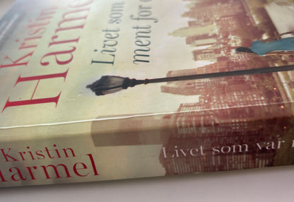 Harmel, Kristin: Livet som var ment for deg