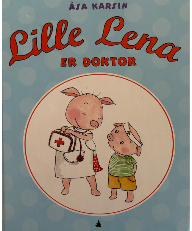 Karsin, Åsa: Lille Lena er doktor