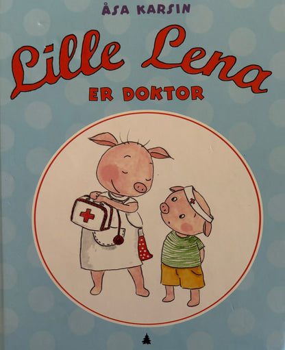 Karsin, Åsa: Lille Lena er doktor