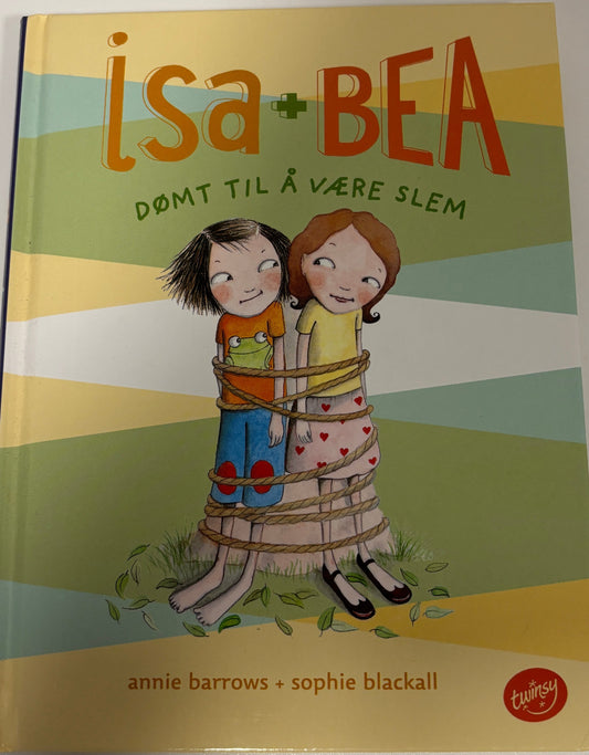 Barrows, Annie: Isa+Bea Dømt til å være slem.