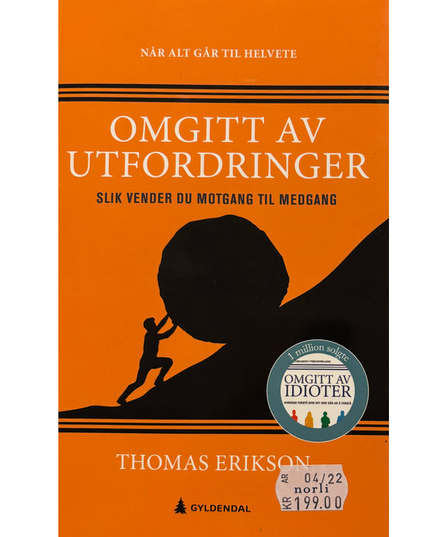 Erikson, Thomas: Når alt går til helvete - Omgitt av utfordringer - Slik vender du motgang til medgang
