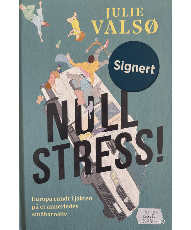Valsø, Julie: Null stress! Europa rundt i jakten på et annerledes småbarnsliv