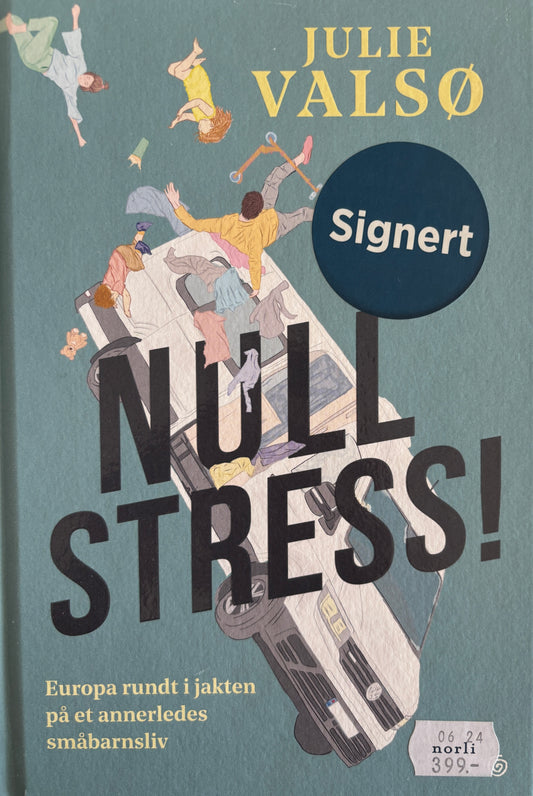 Valsø, Julie: Null stress! Europa rundt i jakten på et annerledes småbarnsliv