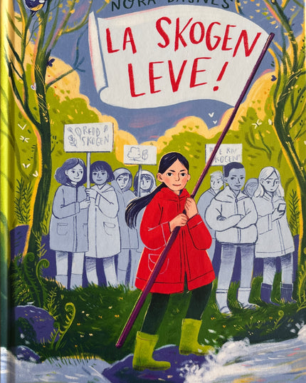 Dåsnes, Nora: La skogen leve!