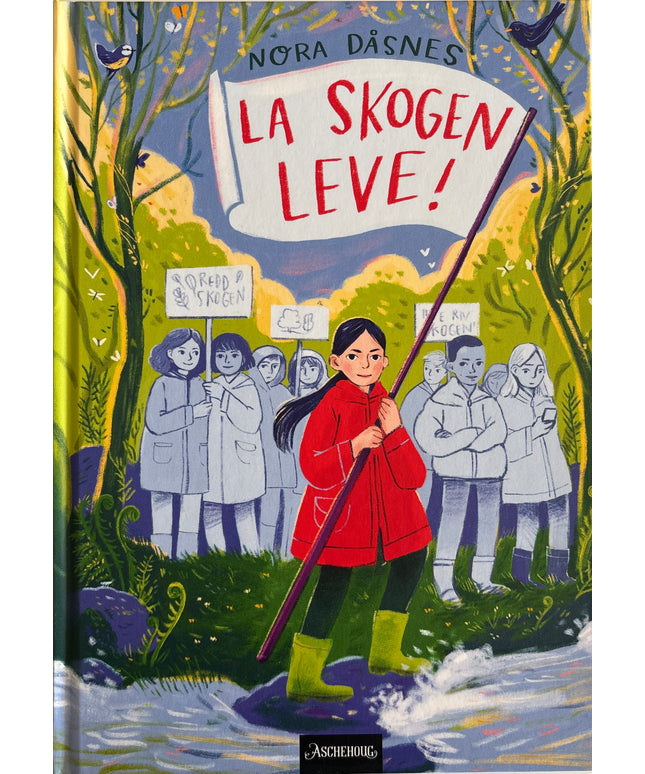 Dåsnes, Nora: La skogen leve!