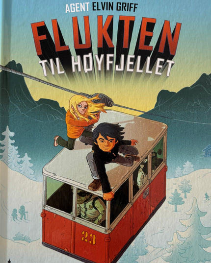 Svingen, Arne: Agent Elvin Griff: Flukten til høyfjellet