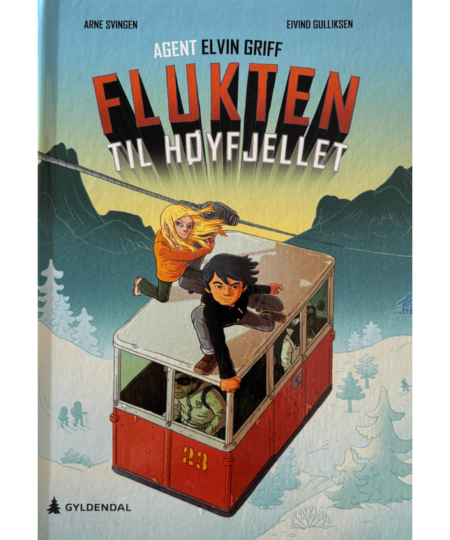 Svingen, Arne: Agent Elvin Griff: Flukten til høyfjellet