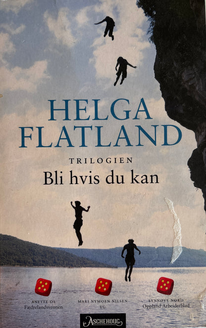 Flatland, Helga: Bli hvis du kan