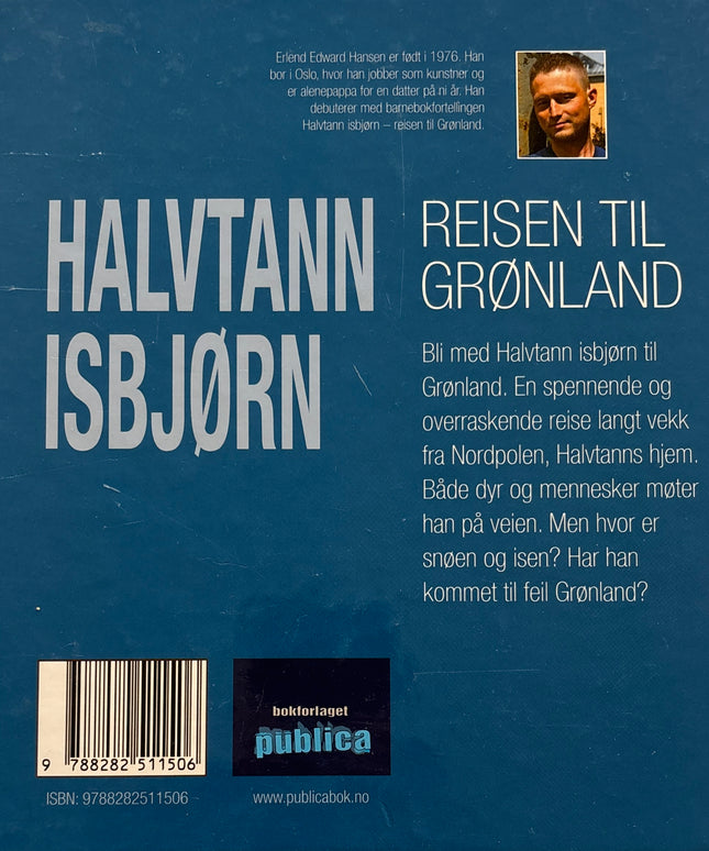 Hansen, Erlend Edward: Halvtann isbjørn - Reisen til Grønland
