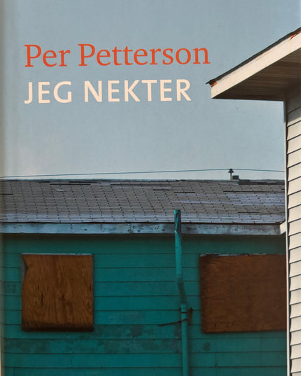 Jeg nekter - Per Petterson (innbundet)