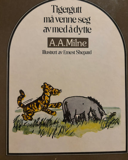 Milne, A. A: Tigergutt må venne seg av med å dytte