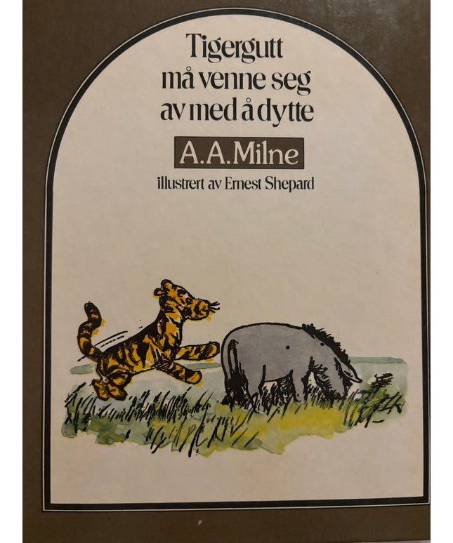 Milne, A. A: Tigergutt må venne seg av med å dytte