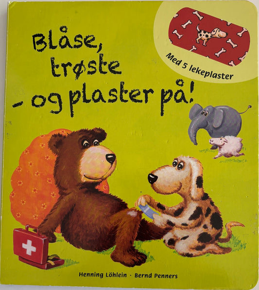 Lohlein, Henning: Blåse, trøste- og plaster på!