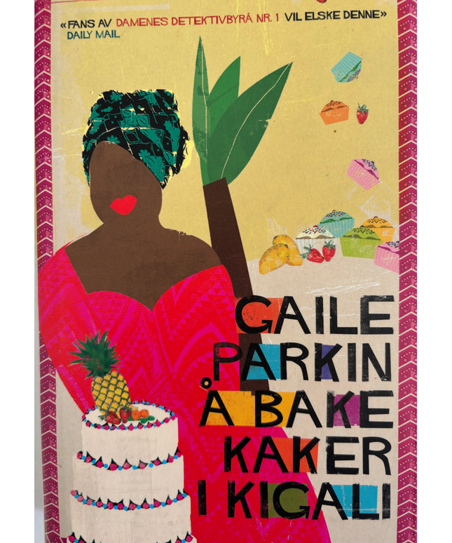 Parkin, Gaile: Å bake kaker i Kigali