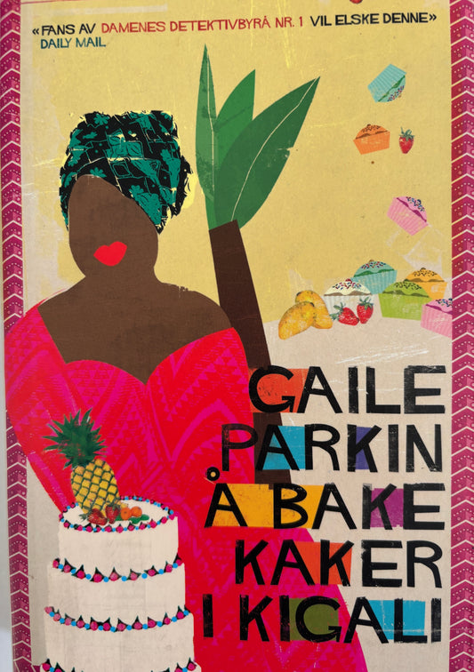 Parkin, Gaile: Å bake kaker i Kigali