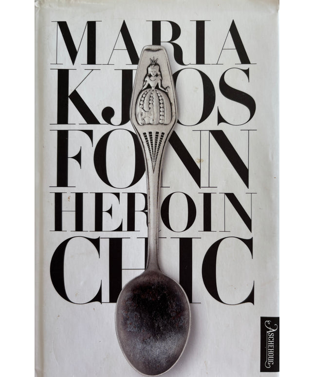Kjos Fjonn, Maria: Heroin chic