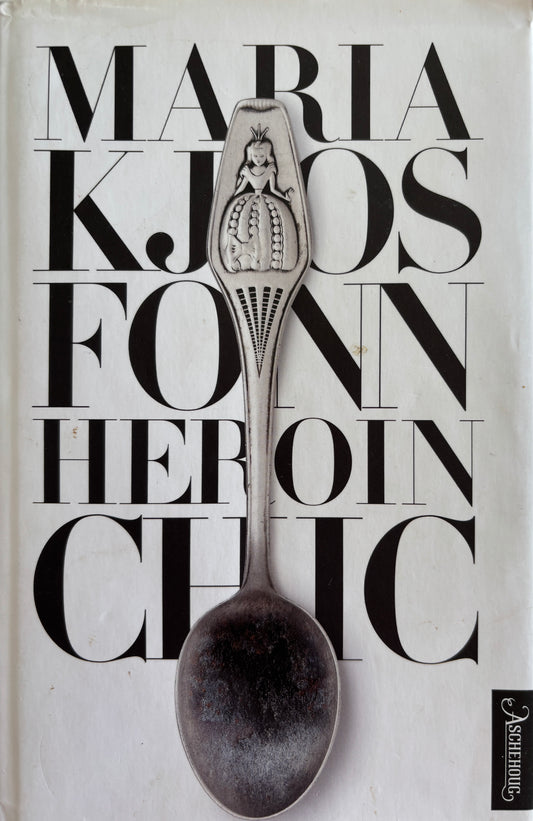 Kjos Fjonn, Maria: Heroin chic