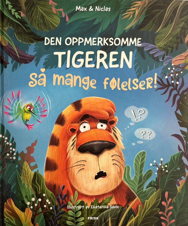 Den oppmerksomme tigeren - så mange følelser! - Max & Niclas (ny)