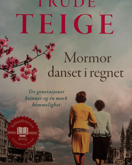 Teige, Trude: Mormor danset i regnet