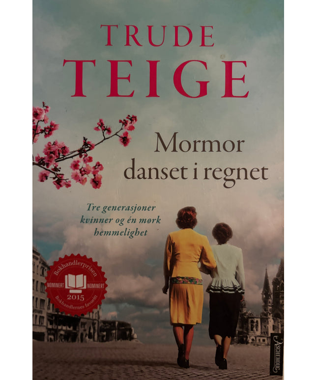 Teige, Trude: Mormor danset i regnet