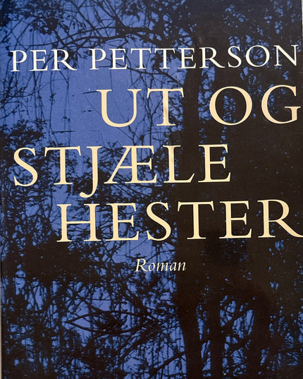 Ut og stjæle hester - Per Petterson (innbundet)
