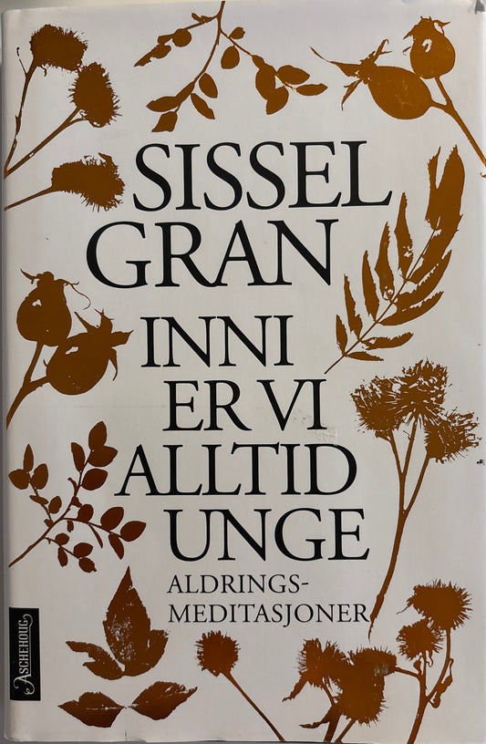 Gran, Sissel: Inni er vi alltid unge