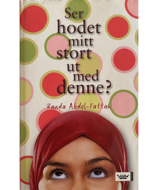 Abdel-Fattah, Randa: Ser hodet mitt stort ut med denne?