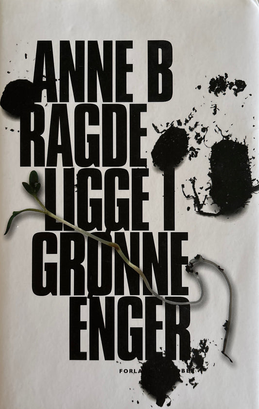 Ragde, Anne B: Ligge i grønne enger
