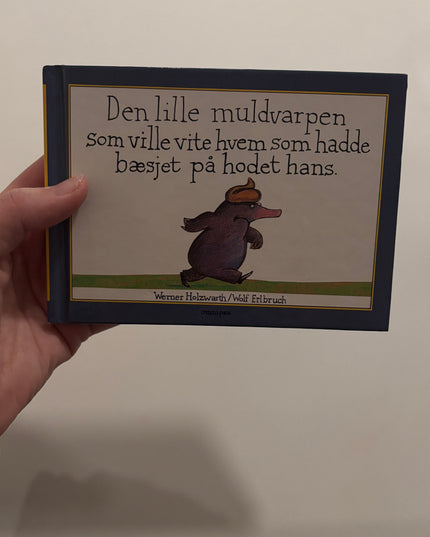 Holzwarth, Werner: Den lille muldvarpen som ville vite hvem som hadde bæsjet på hodet hans