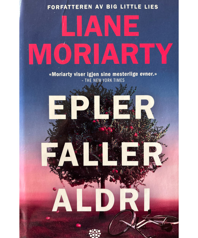 Moriarty, Liane: Epler faller aldri