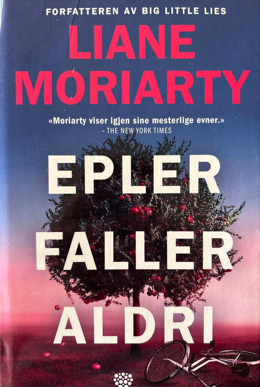 Moriarty, Liane: Epler faller aldri