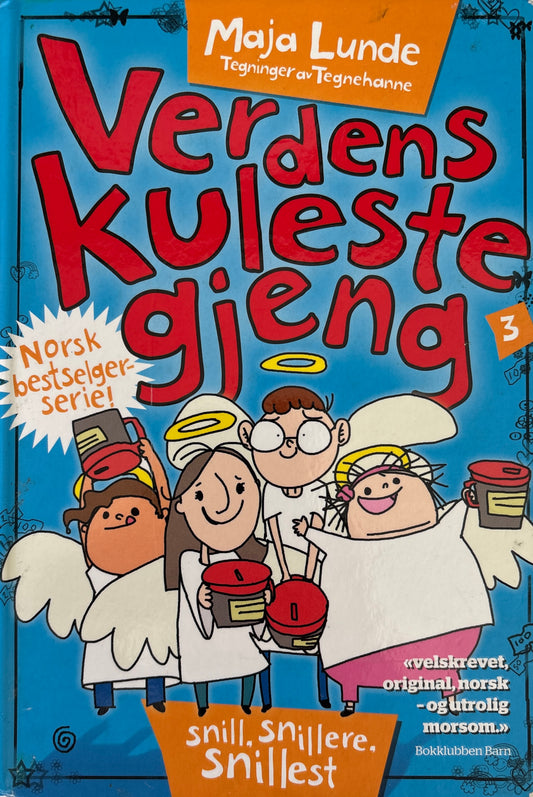 Lunde, Maja: Verdens kuleste gjeng: Snill, snillere, snillest