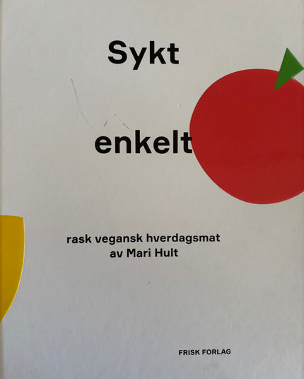 Hult, Mari: Sykt enkelt - Rask vegansk hverdagsmat