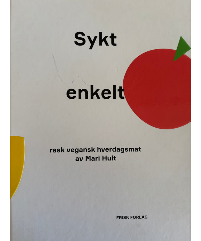 Hult, Mari: Sykt enkelt - Rask vegansk hverdagsmat
