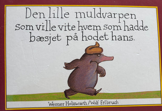 Holzwarth, Werner: Den lille muldvarpen som ville vite hvem som hadde bæsjet på hodet hans.