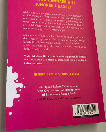Meekat Birgersson, Malin: La mamma bæsje i fred!