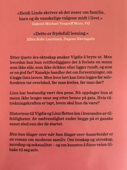Linde, Heidi: Hva hun klager over når hun klager over husarbeidet