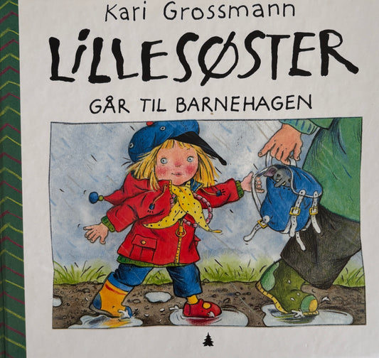 Grossmann, Kari: Lillesøster går til barnehagen