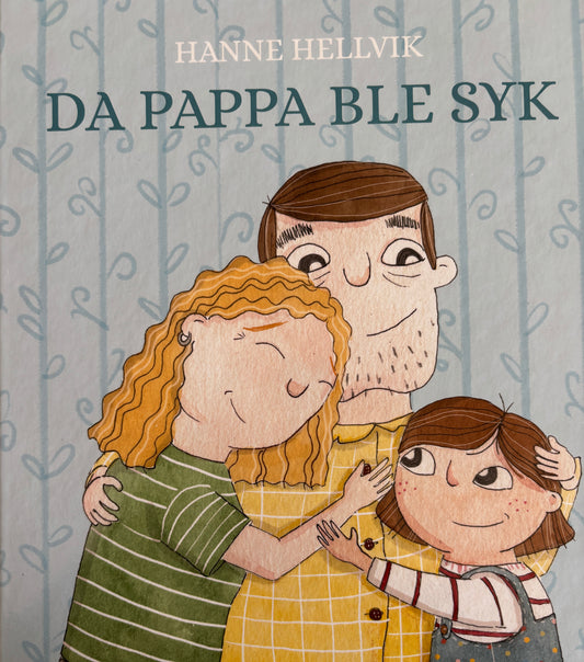 Hellvik, Hanne: Da pappa ble syk