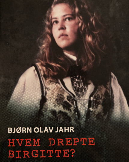 Jahr, Bjørn Olav: Hvem drepte Birgitte?